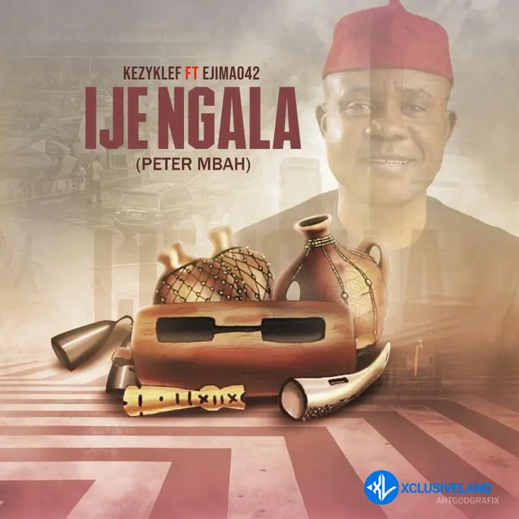 Kezyklef – Ije Ngala (Peter Mbah) ft. Ejima 042 Cover Art