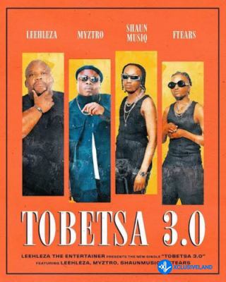 Leehleza – Tobetsa 3.0 ft. Myztro, ShaunMusiq & Ftears Cover Art