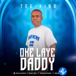 Oke Laye Daddy – Tee-Kind
