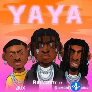 Rayvanny – Yaya ft. Diamond Platnumz & Jux