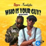 Who Is Your Guy (Mzansi Remix)