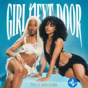 Tyla – Girl Next Door ft. Ayra Starr