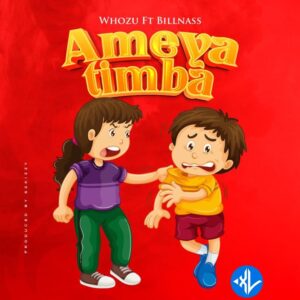 Whozu – Ameyatimba ft. Billnass