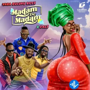 Yaba Buluku Boyz – Madam De Madam ft. Falz