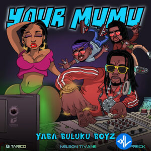 Yaba Buluku Boyz – Your Mumu