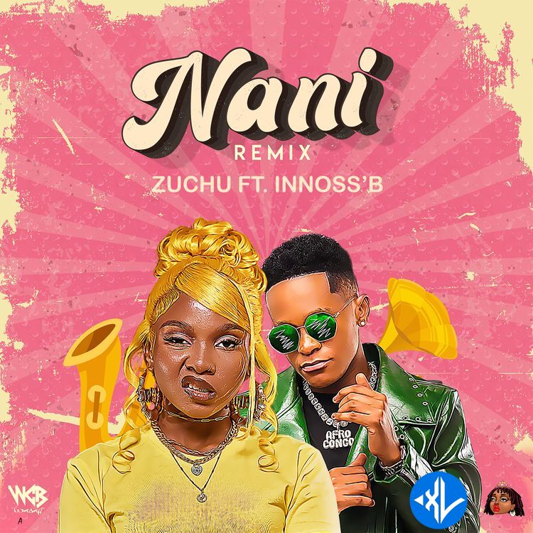 Zuchu – Nani (Remix) ft. Innoss’B Cover Art