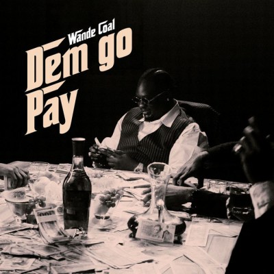 Wande Coal – Dem Go Pay Cover Art