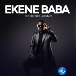 Excellence Agunze – Ekene Baba