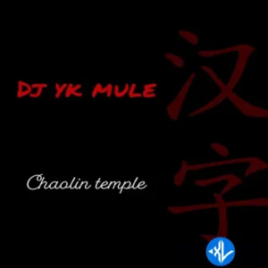 Dj Yk Mule – Chaolin Temple