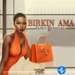 Eugy – Birkin Ama