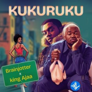 Brainjotter – Kukuruku ft. King Ajaa