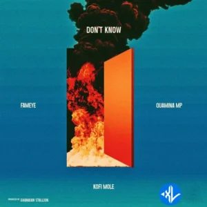 Fameye – Don’t Know ft. Kofi Mole & Quamina MP