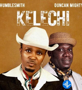 Humblesmith – Kelechi Ft. Duncan Mighty Cover Art