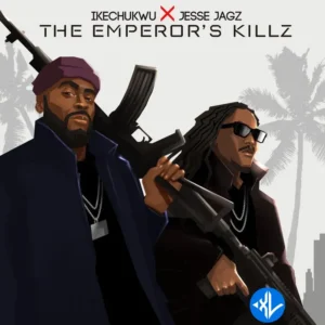 Ikechukwu – The Emperor’s Killz ft. Jesse Jagz