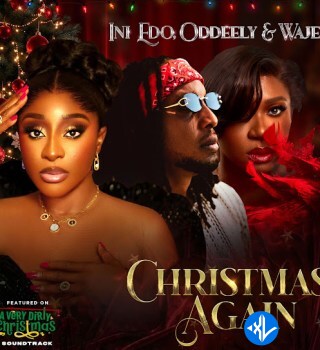 Ini Edo – Christmas Again [From “A Very Dirty Christmas” Soundtrack] ft Oddeely & Waje Cover Art