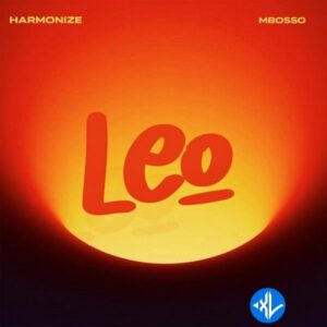 Harmonize – Leo ft. Mbosso