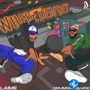 Laime – Where Dem Dey ft. Odumodublvck