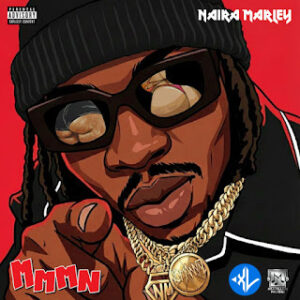 Naira Marley – Mmmn