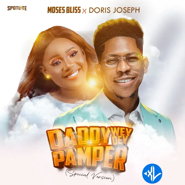 Moses Bliss – Daddy Wey Dey Pamper (Special Version) ft. Doris Joseph Cover Art