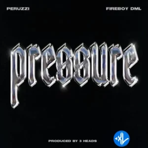 Peruzzi – Pressure ft. Fireboy DML