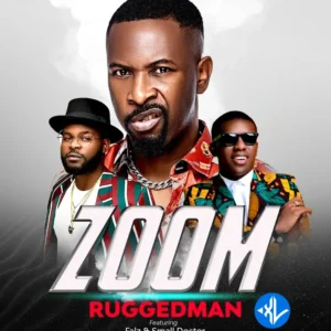 Ruggedman – Zoom ft. Falz & Small Doctor