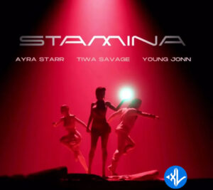 Tiwa Savage – Stamina ft. Ayra Starr & Young Jonn