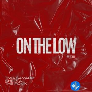 Tiwa Savage – On The Low Pt. 2 ft. Skepta, The Ironix