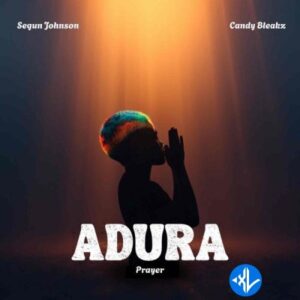 Segun Johnson – Adura ft. Candy Bleakz