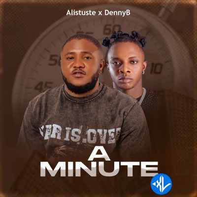 Alistuste – A Minute ft. DennyB Cover Art