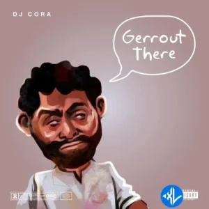 DJ CORA – Gerrout There