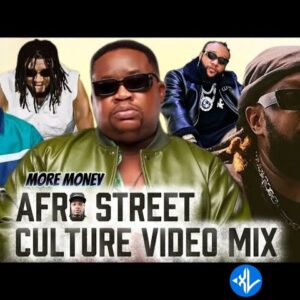 DJ S SHINE BEST – AFRO STREET (MORE MONEY) CULTURE VIDEO MIXTAPE 2025 BY DJ S SHINE BEST FT CHIEF PRIEST,BOYPEE..