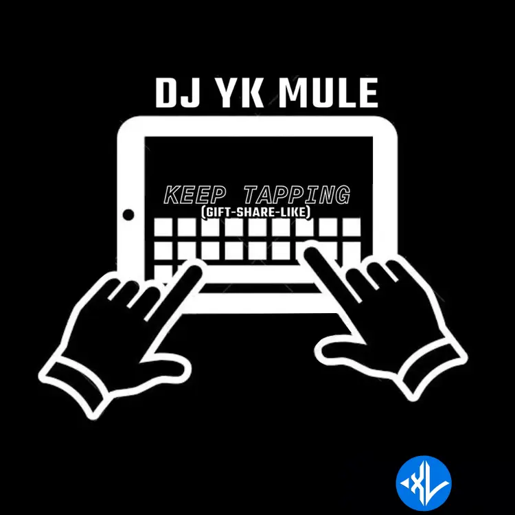 Dj Yk Mule – Keep Tapping Gift Share Like Cover Art