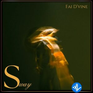 Fai D’vine – Sway