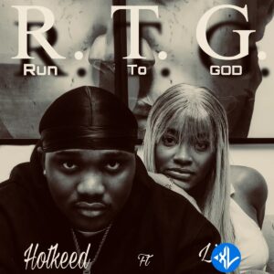 Hotkeed – Run to God (R.T.G) ft. Liya