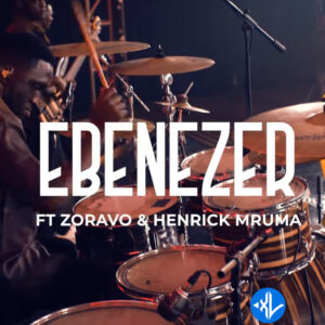 Nickson Kanyelele – Ebenezer Ft. Zoravo, Henrick Mruma
