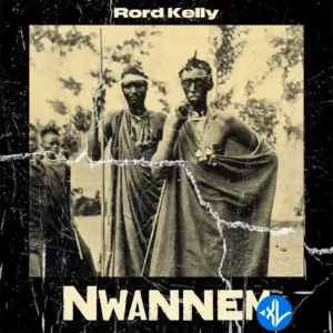 Rord Kelly – Nwannem