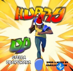 Stella Obayuwana – Hurry Up