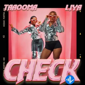 Taaooma – Check Ft. Liya