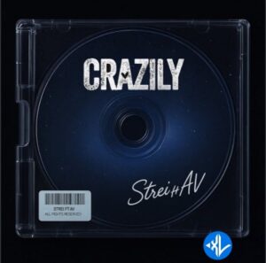 Strei – Crazily ft. Babyboy AV