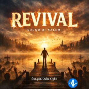 Sound Of Salem – Revival ft. Pst. Oche Ogebe