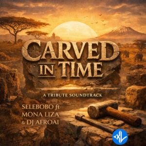 Selebobo – Carved In Time ft. Mona Liza, DJ AfroA.I