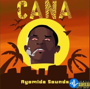 Ayomide Sounds – Cana