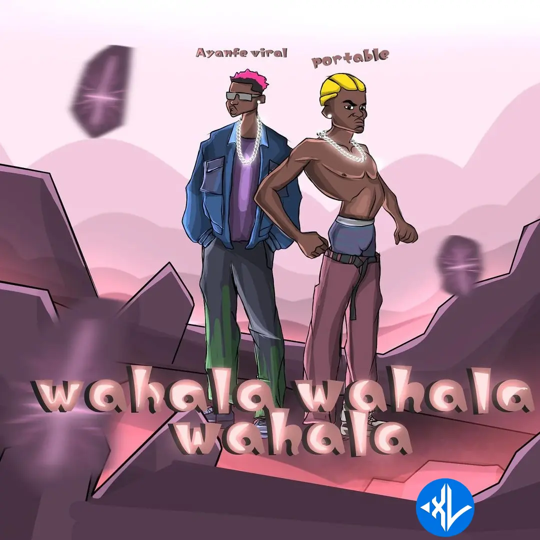 Ayanfe Viral Ft. Portable – Wahala Wahala Wahala Cover Art