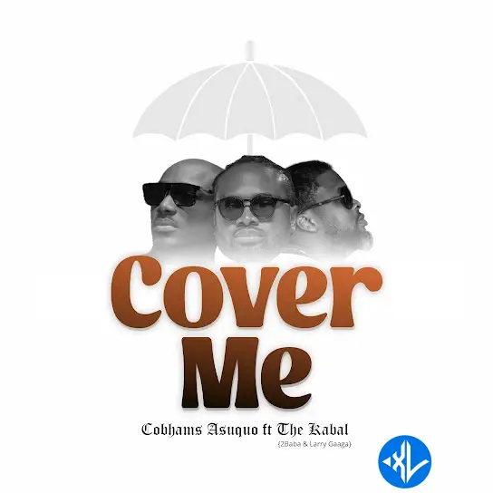 Cobhams Asuquo – Cover Me ft. The Kabal, 2Baba & Larry Gaaga Cover Art