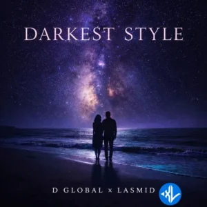 D Global – Darkest Style ft. Lasmid