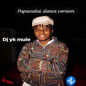 Dj Yk Mule – Papaoutai Dance Version