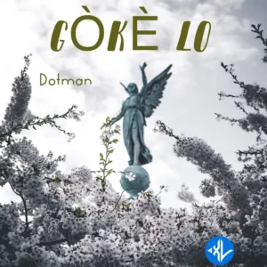 Dotman – Goke Lo