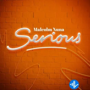 Malcolm Nuna – Serious