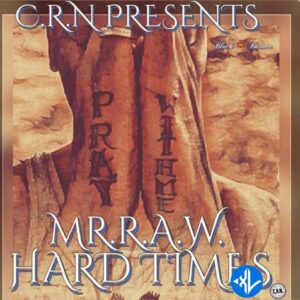 Mr. R.A.W. – Hard Times ft. Remon Wortham & Kelun Simmons
