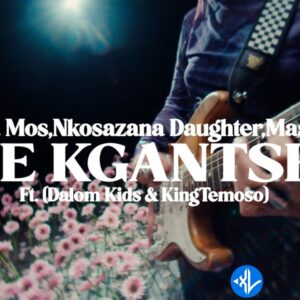 Nkosazana Daughter – Kea Kgantsha With (Dalom Kids & KingTemoso) ft. Master KG